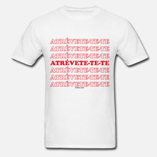 Load image into Gallery viewer, Atrevete-te-te Unisex T-Shirt
